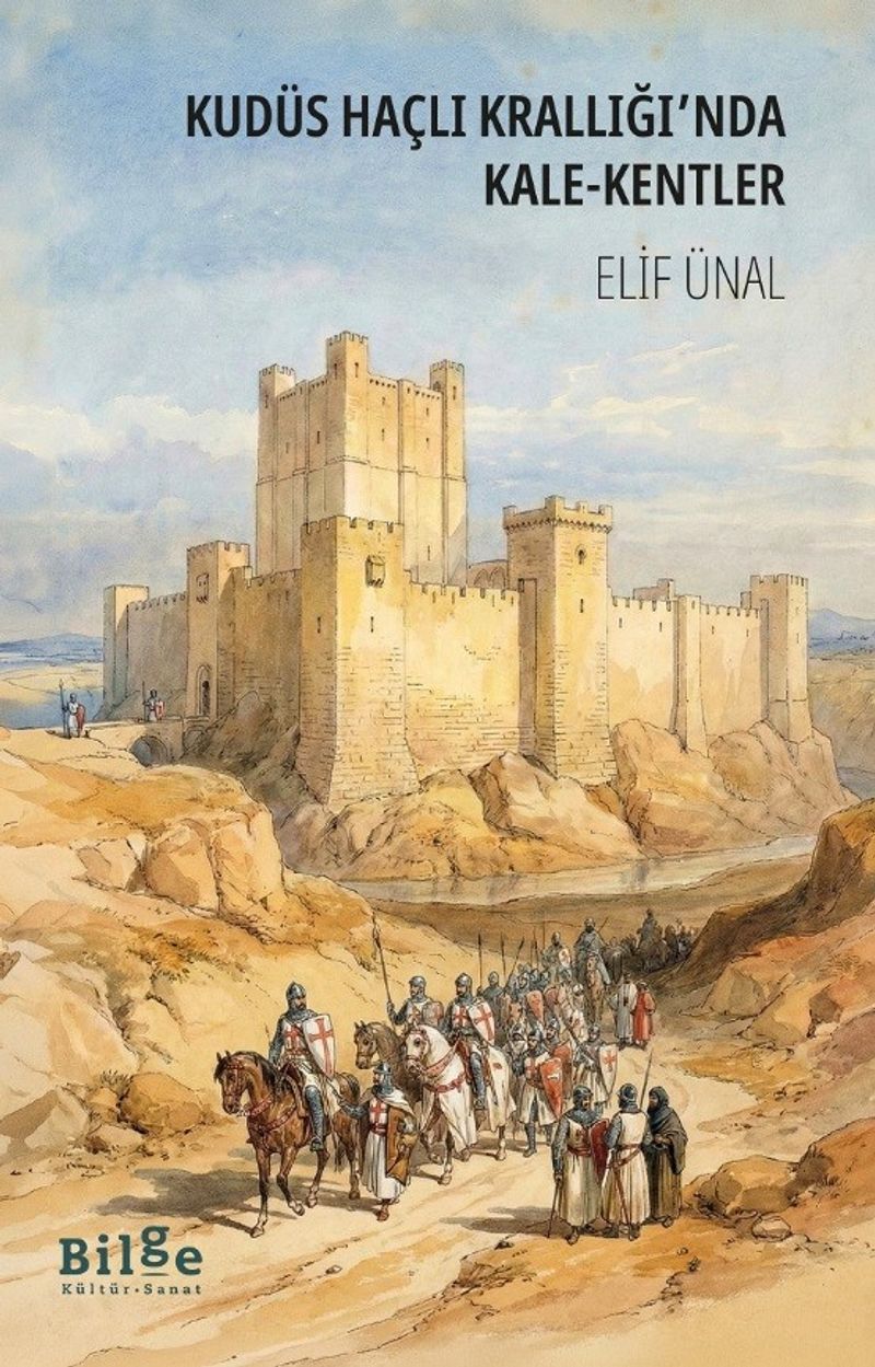 Kudüs Haçlı Krallığı'nda Kale-Kentler kitap kapağı