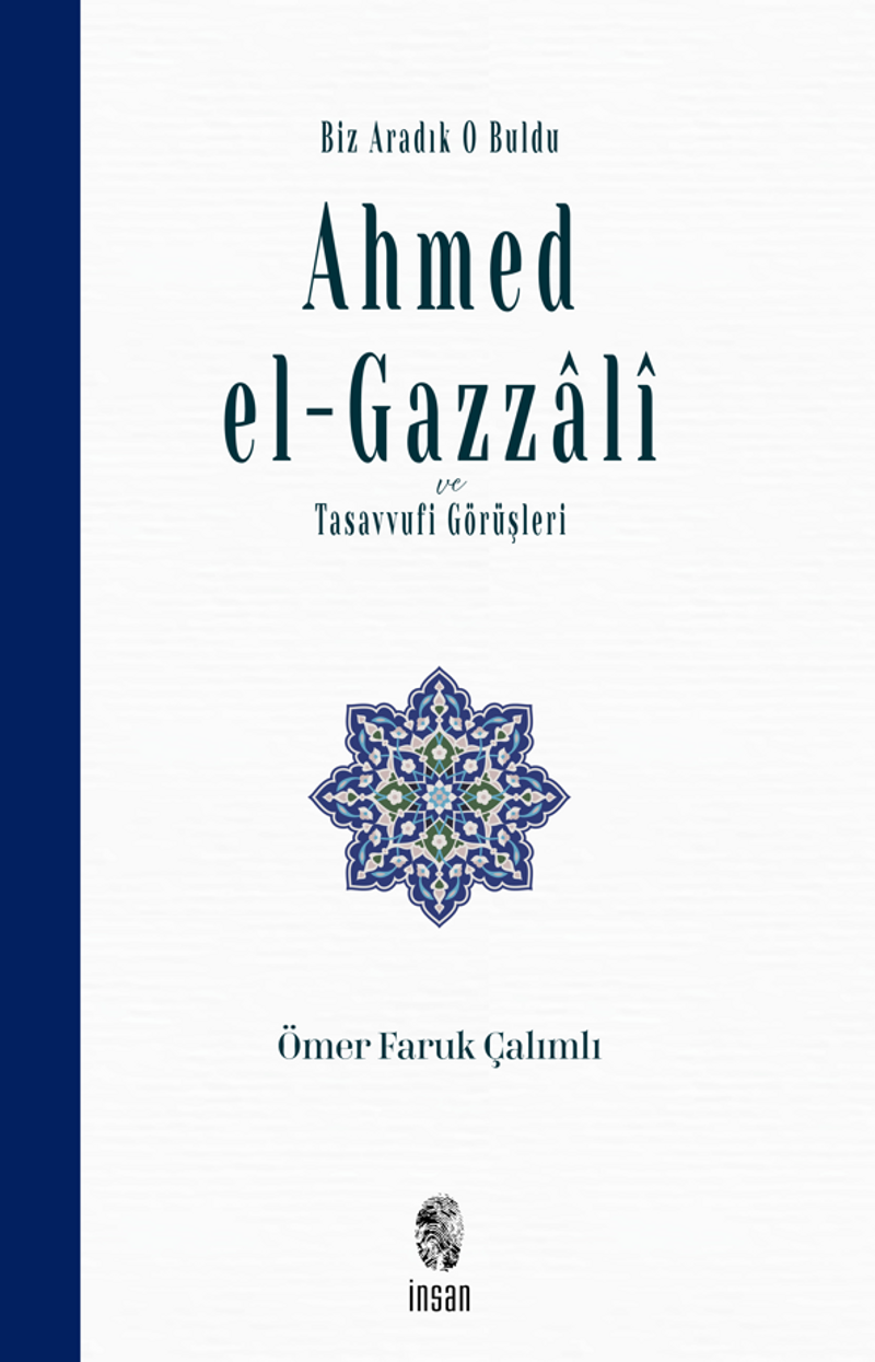 Biz Aradık O Buldu Ahmed el-Gazzalî ve Tasavvufi Görüşleri kitap kapağı