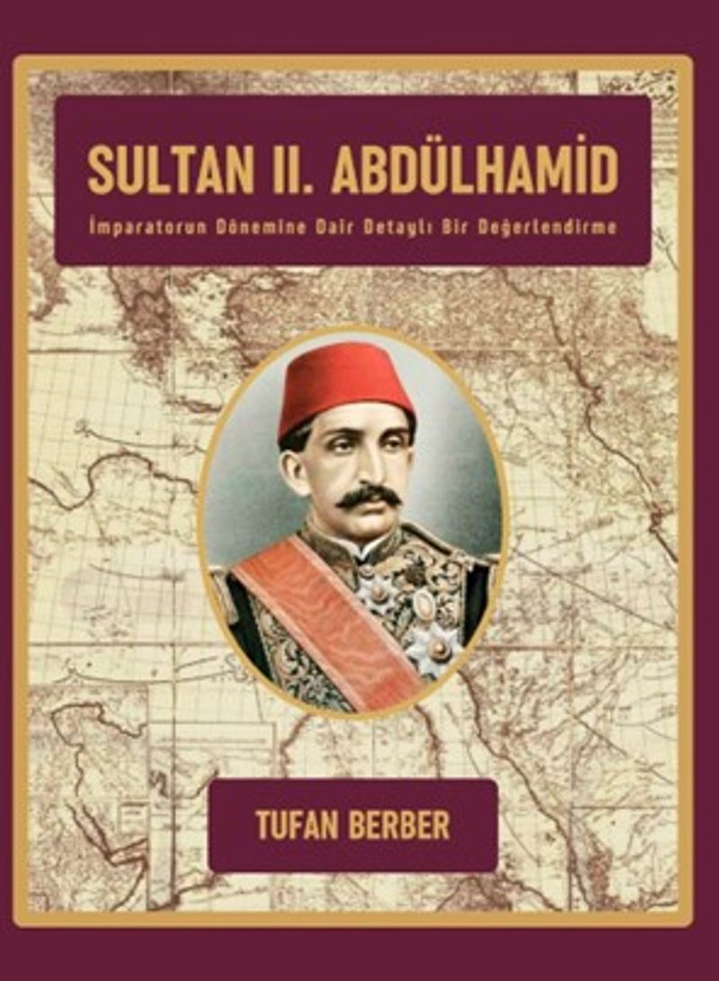 Sultan II. Abdülhamid İmparatorun Dönemine Dair Detaylı Bir Değerlendirme kitap kapağı