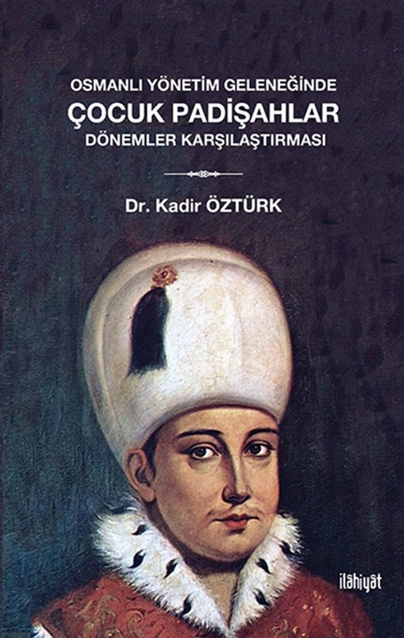 Osmanlı Yönetim Geleneğinde Çocuk Padişahlar kitap kapağı