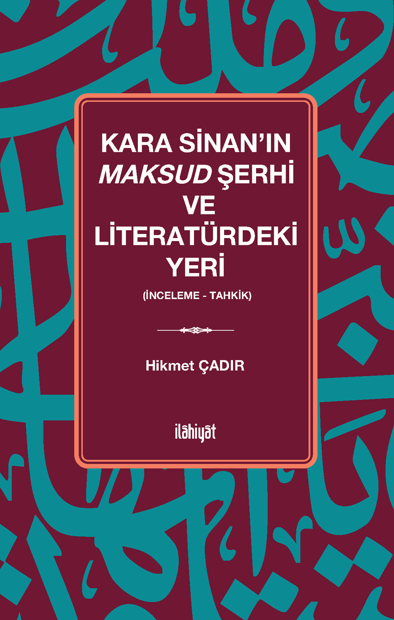 Kara Sinan'ın Maksud Şerhi ve Literatürdeki Yeri (İnceleme - Tahkik) kitap kapağı