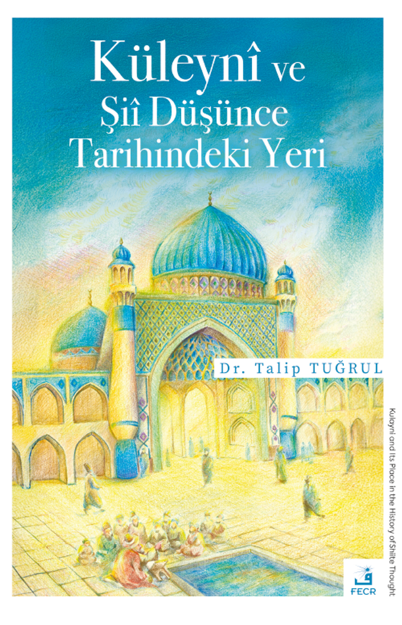 Küleyni ve Şii Düşünce Tarihindeki Yeri kitap kapağı