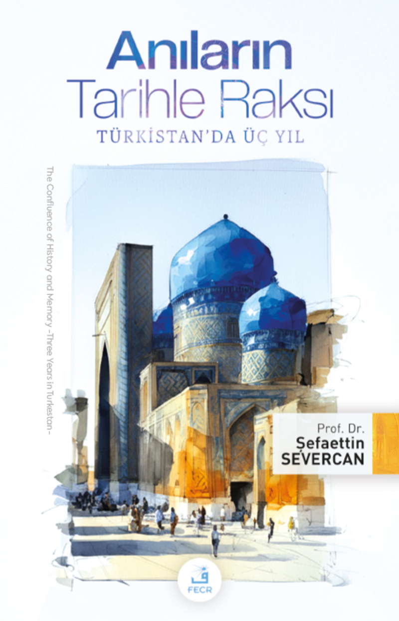 Anıların Tarihle Raksı Türkistan'da Üç Yıl kitap kapağı