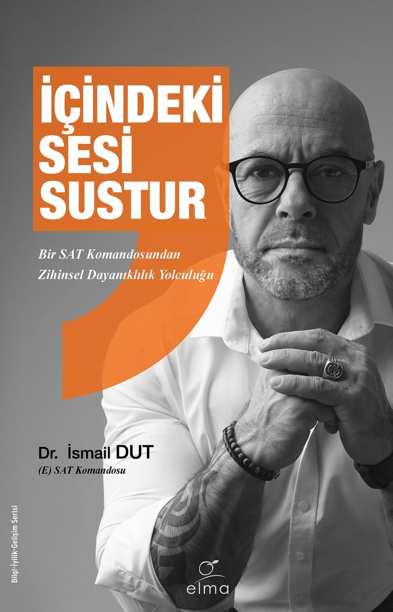 İçindeki Sesi Sustur Bir SAT Komandosundan Zihinsel Dayanıklılık Yolculuğu kitap kapağı