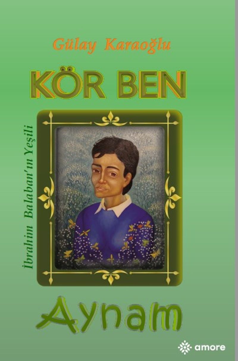 Kör Ben Aynam İbrahim Balaban'ın Yeşili kitap kapağı