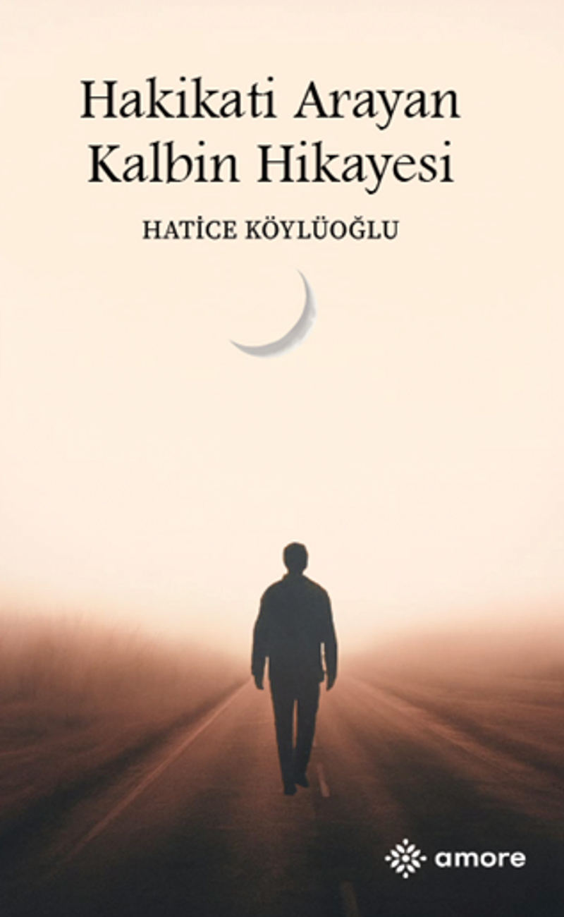 Hakikati Arayan Kalbin Hikayesi kitap kapağı