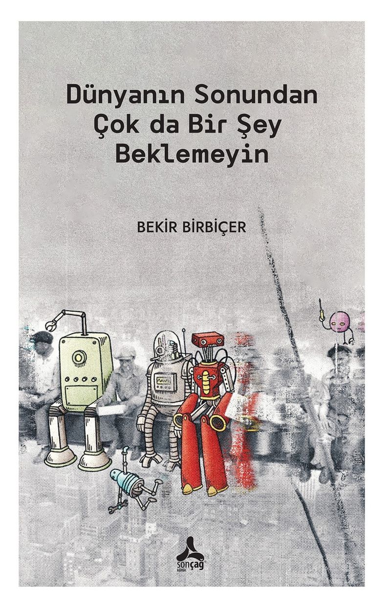 Dünyanın Sonundan Çok Da Bir Şey Beklemeyin kitap kapağı
