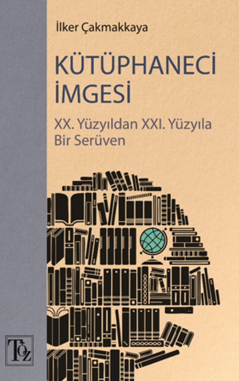 Kütüphaneci İmgesi / XX. Yüzyıldan XXI. Yüzyıla Bir Serüven kitap kapağı