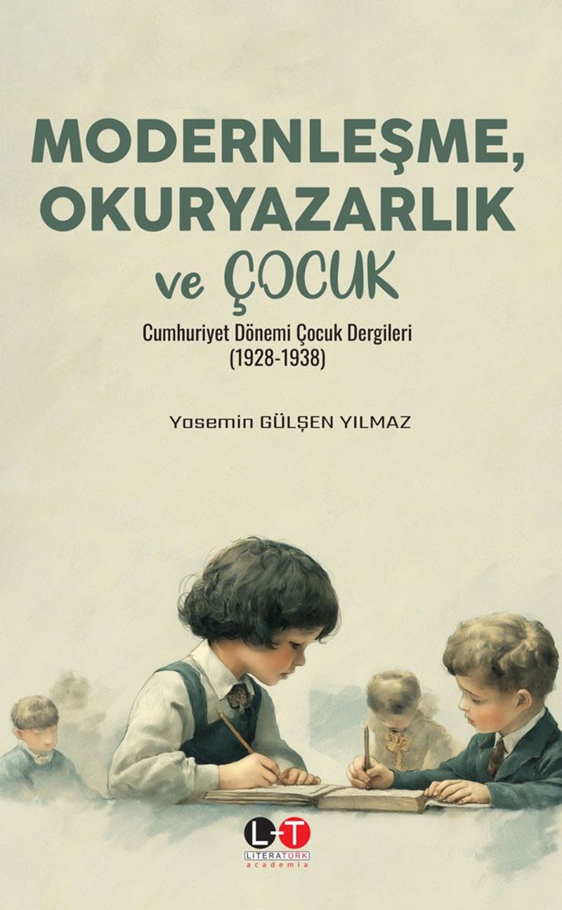 Modernleşme, Okuryazarlık ve Çocuk Cumhuriyet Dönemi Çocuk Dergileri (1928-1938 kitap kapağı