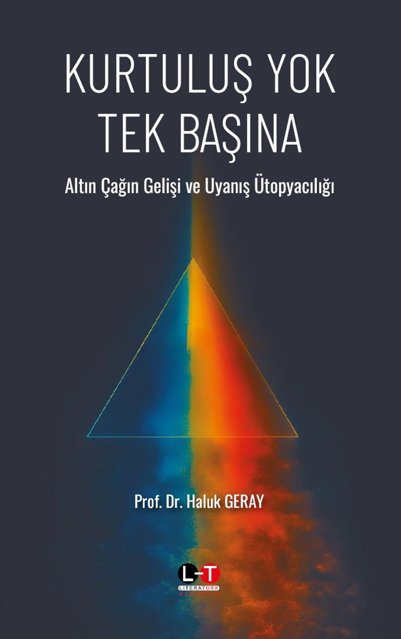 Kurtuluş Yok Tek Başına Altın Çağın Gelişi ve Uyanış Ütopyacılığı kitap kapağı