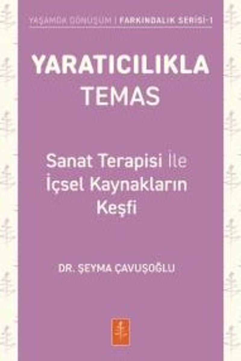 Yaratıcılıkla Temas Sanat Terapisi İle İçsel Kaynakların Keşfi kitap kapağı