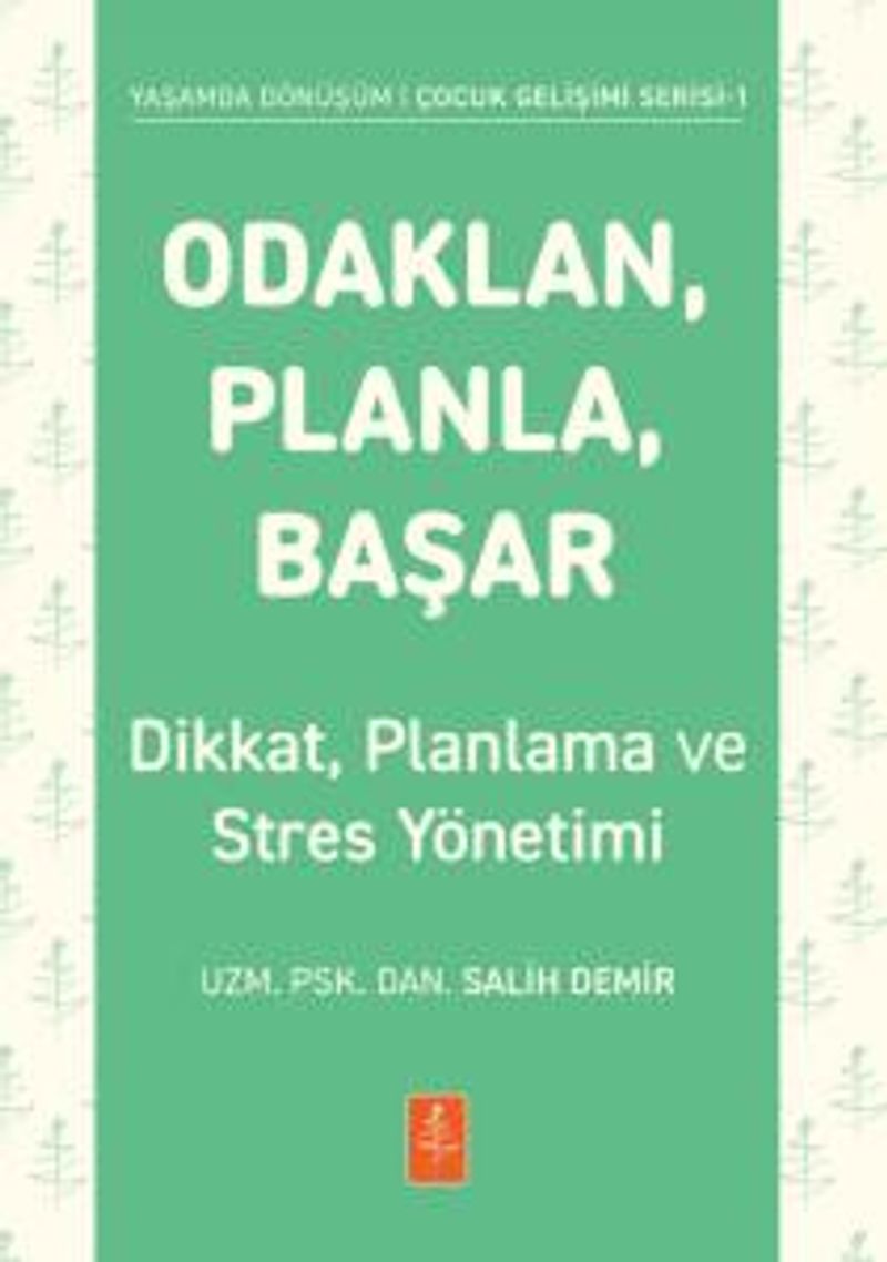 Odaklan, Planla, Başar Çocuklarda Dikkat, Planlama ve Stres Yönetimi kitap kapağı