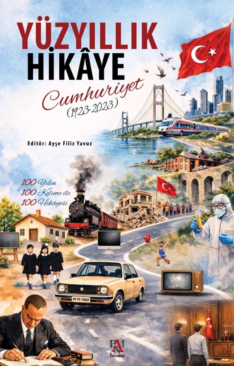 Yüzyıllık Hikaye: Cumhuriyet (1923-2023) 100 Yılın 100 Kelime ile 100 Hikayesi kitap kapağı