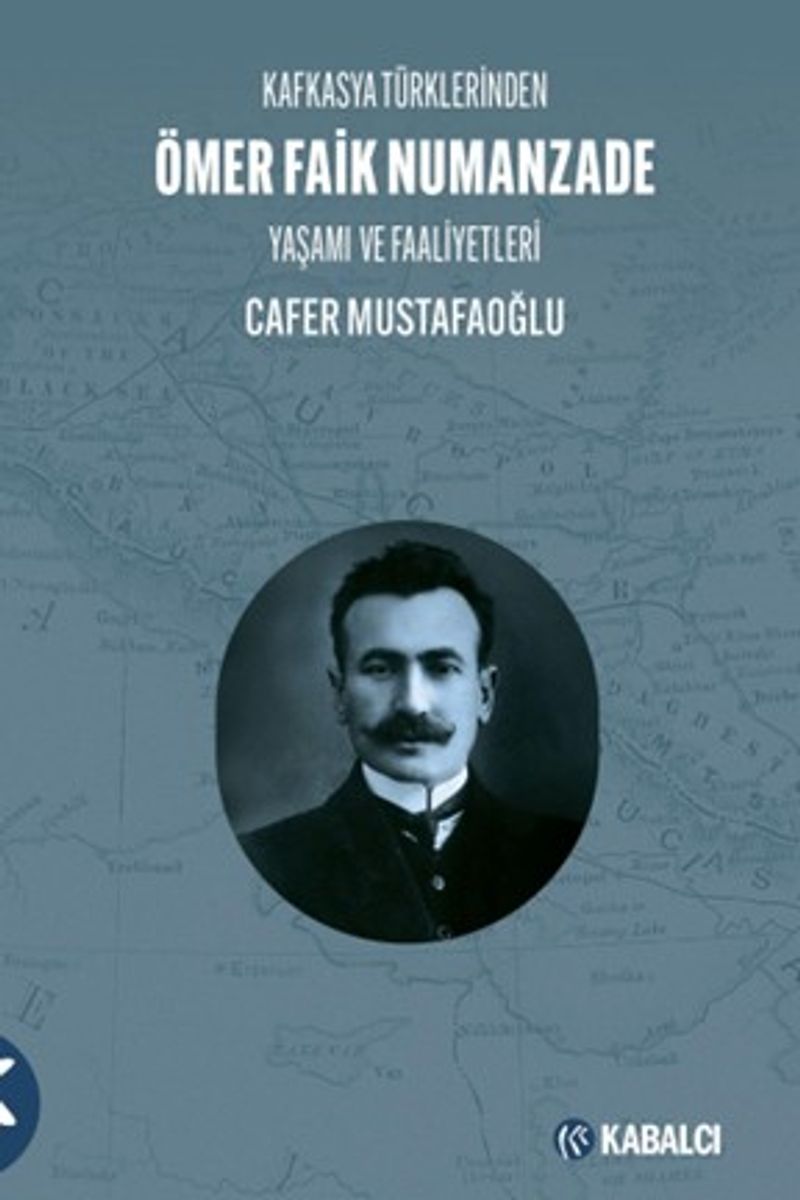 Kafkasya Türklerinden Ömer Faik Numanzade Yaşamı ve Faaliyetleri kitap kapağı