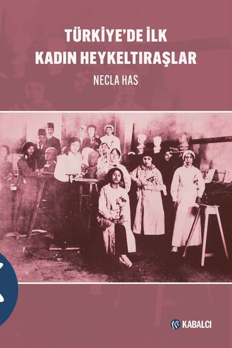 Türkiye'de İlk Kadın Heykeltıraşlar kitap kapağı