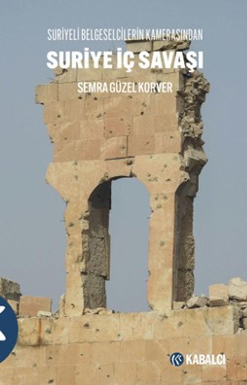 Suri̇ye İç Savaşı Suriyeli Belgeselcilerin Kamerasından kitap kapağı