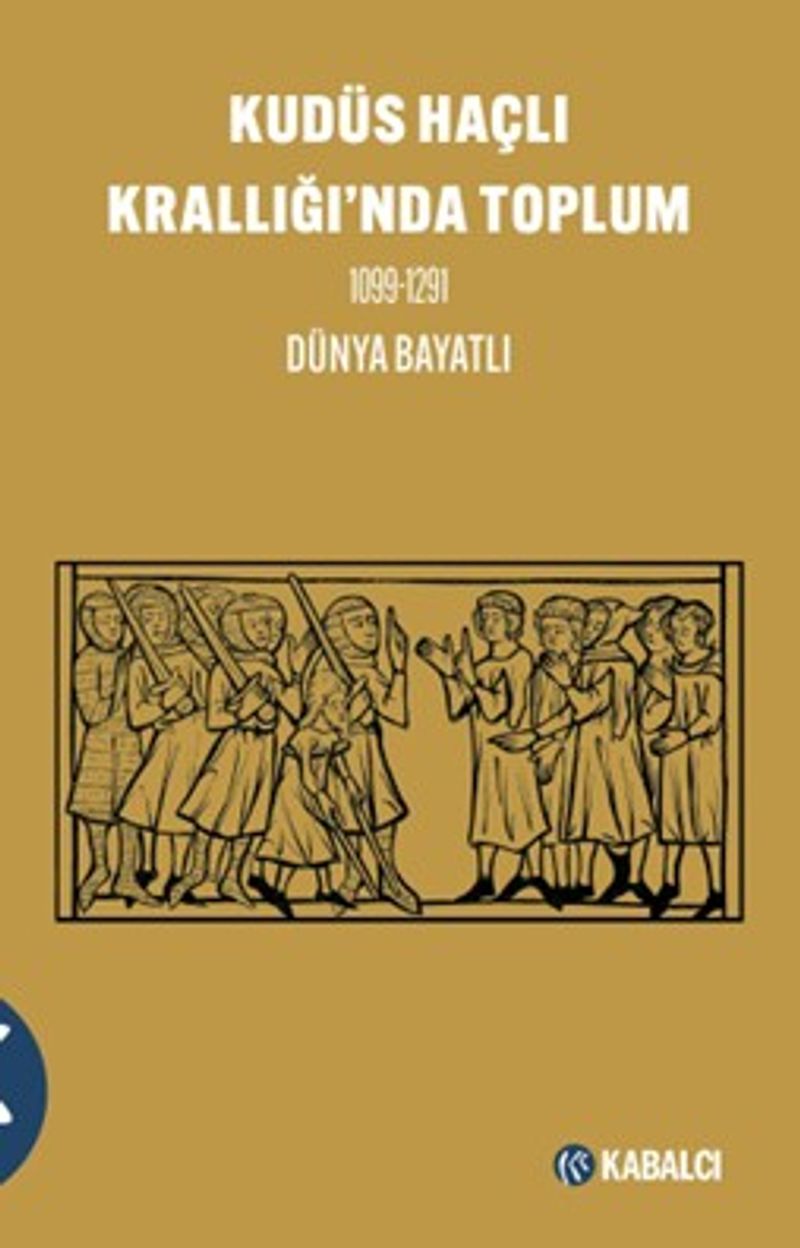 Kudüs Haçlı Krallığı'nda Toplum 1099-1291 kitap kapağı
