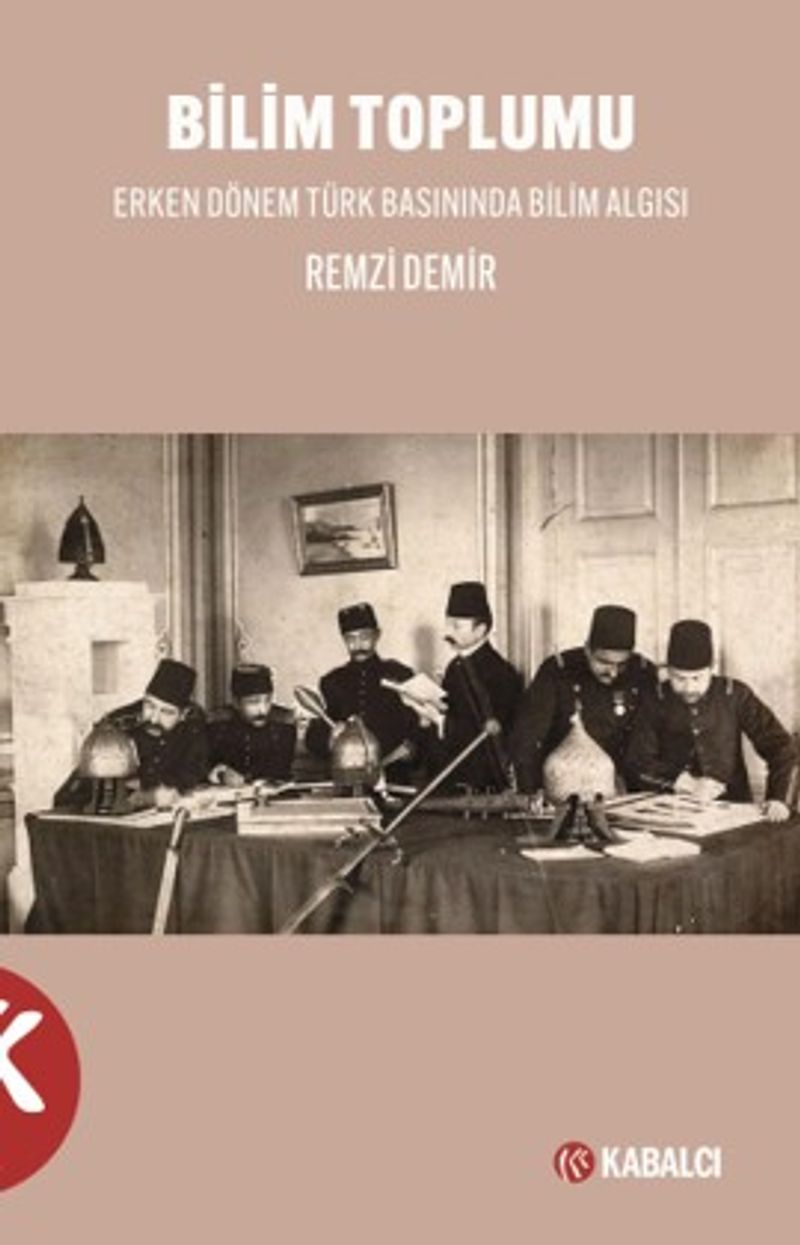 Bilim Toplumu Erken Dönem Türk Basınında Bilim Algısı kitap kapağı