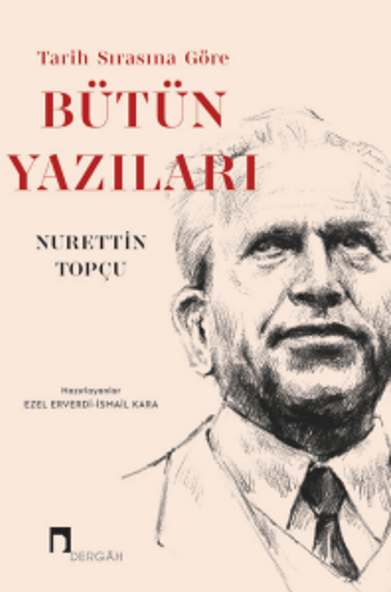Nurettin Topçu Tarih Sırasına Göre Bütün Yazıları kitap kapağı