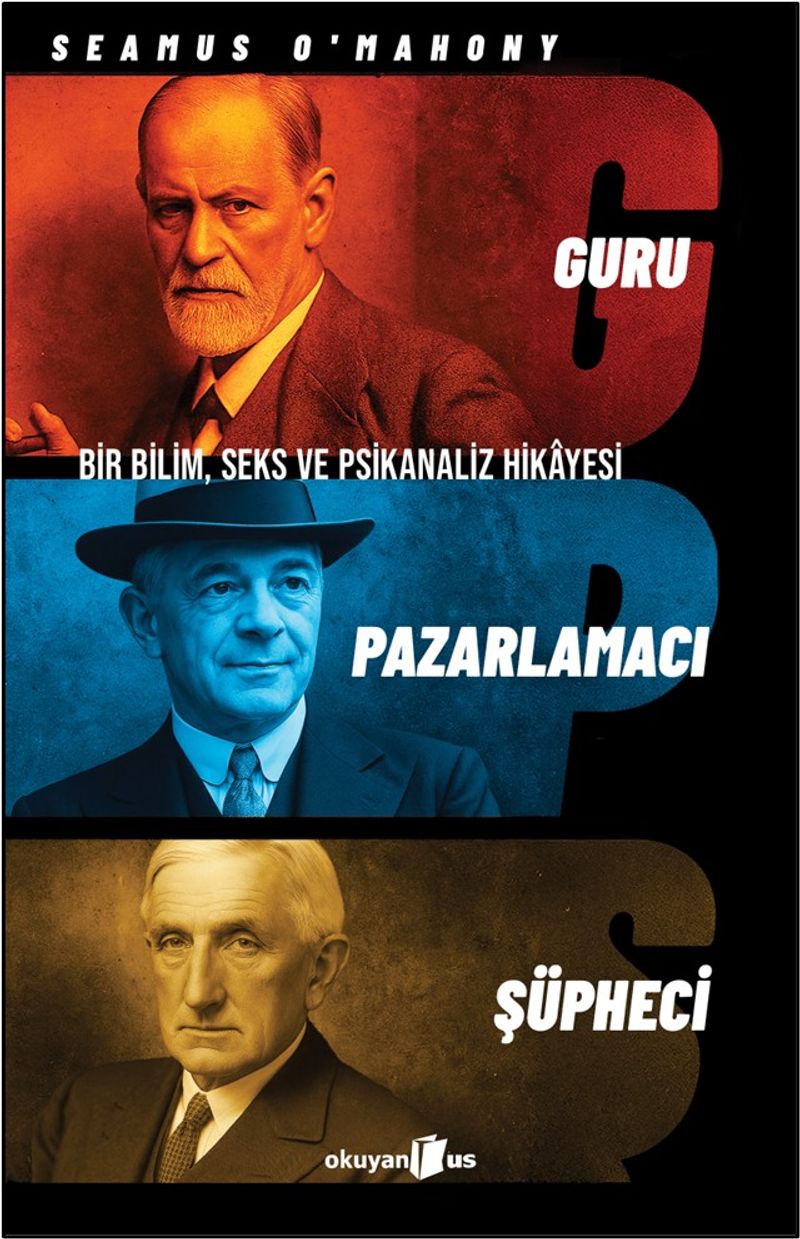 Guru, Pazarlamacı, Şüpheci Bir Bilim, Seks ve Psikanaliz Hikayesi kitap kapağı