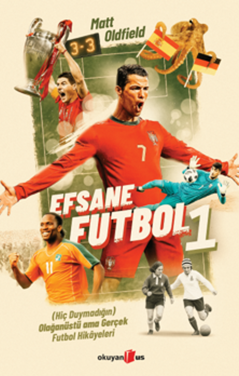 Efsane Futbol 1 (Hiç Duymadığın) Olağanüstü ama Gerçek Futbol Hikayeleri kitap kapağı