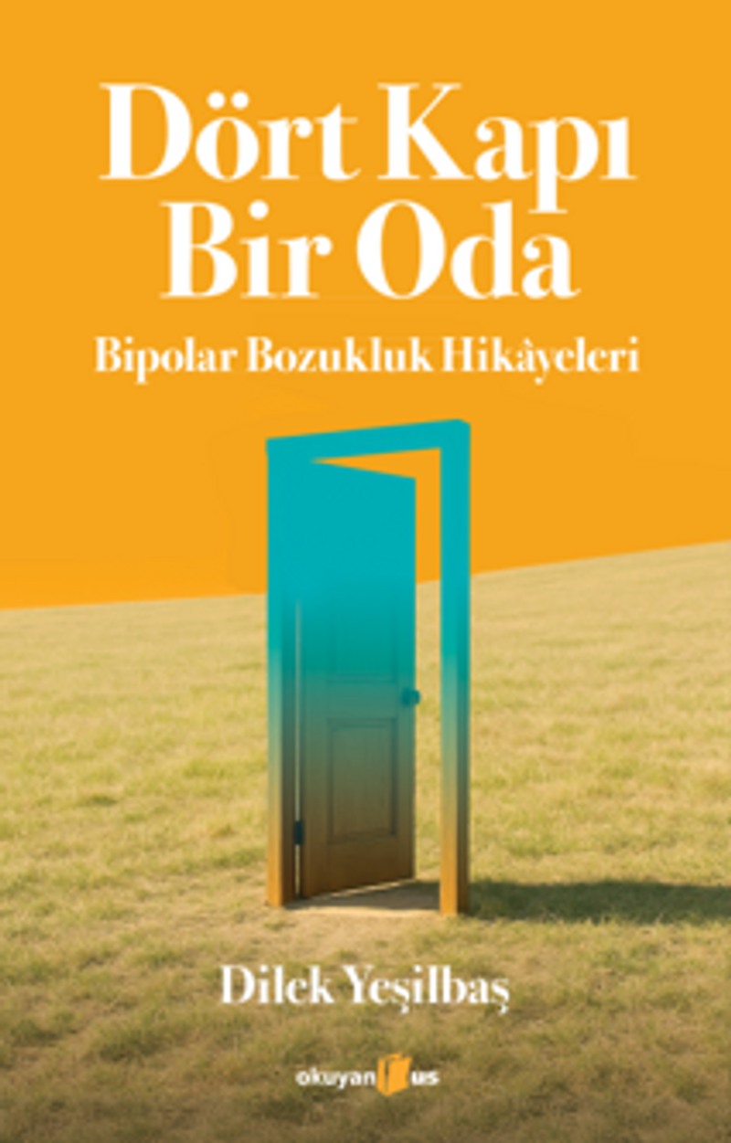 Dört Kapı Bir Oda Bipolar Bozukluk Hikayeleri kitap kapağı