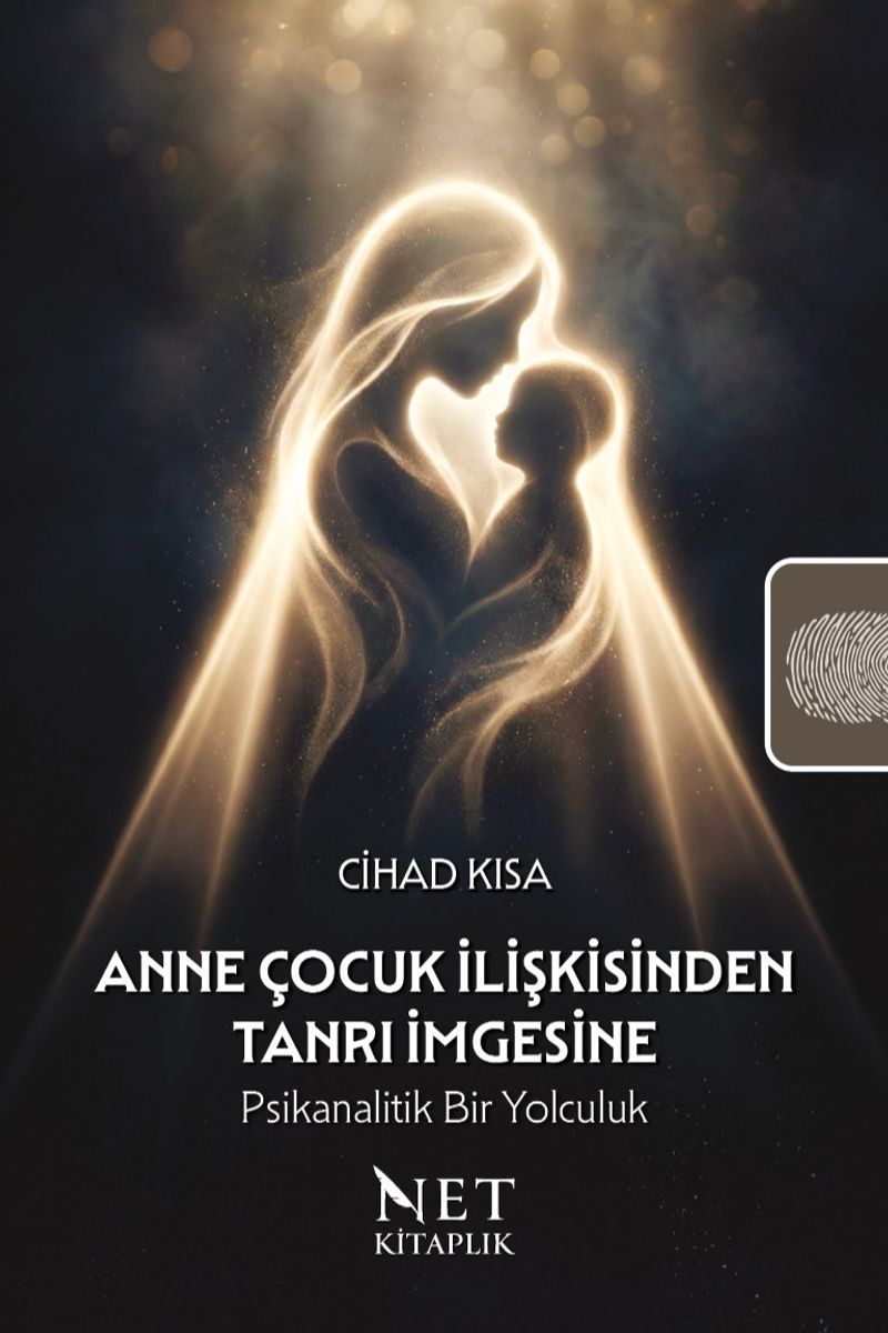 Anne Çocuk İlişkisinden Tanrı İmgesine: Psikanalitik Bir Yolculuk kitap kapağı