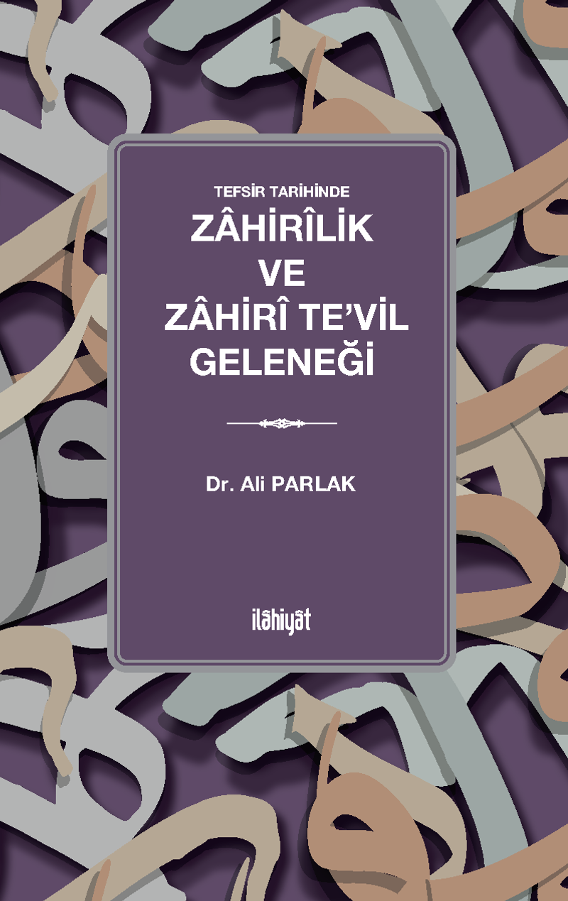 Tefsir Tarihinde Zahirîlik ve Zahirî Te'vil Geleneği kitap kapağı