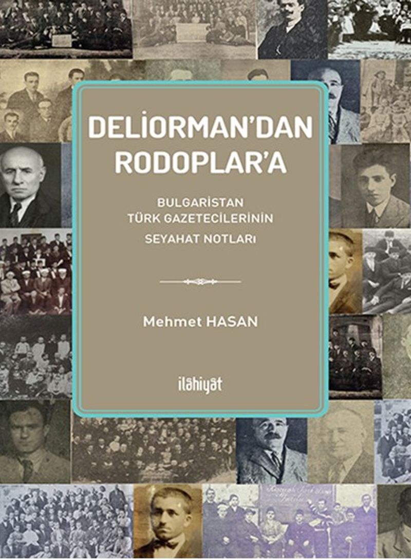 Deliorman'dan Rodoplar'a Bulgaristan Türk Gazetecilerinin Seyahat Notları kitap kapağı