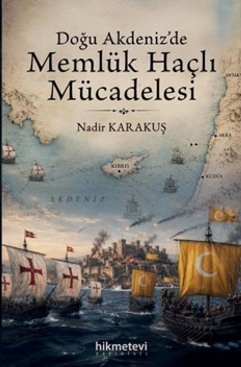 Doğu Akdeniz'de Memlük Haçlı Mücadelesi kitap kapağı