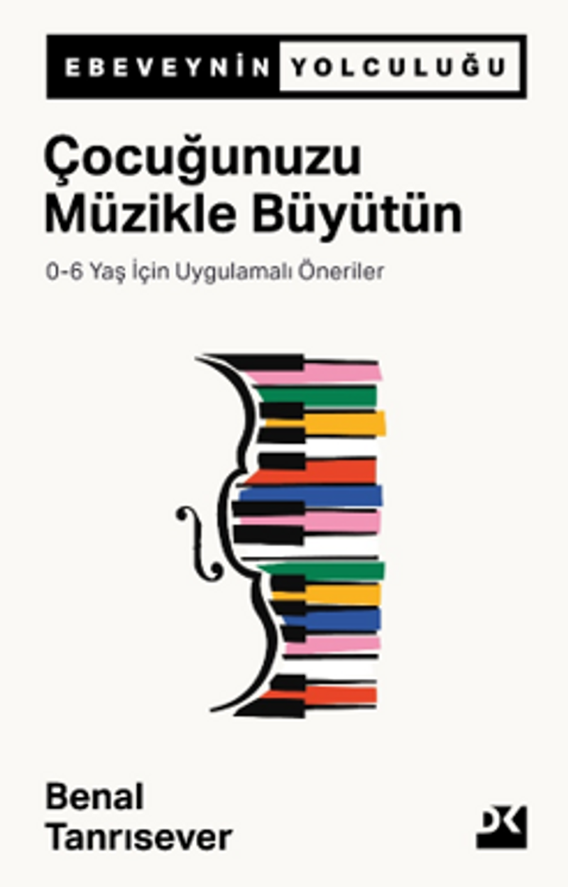 Çocuğunuzu Müzikle Büyütün 0-6 Yaş İçin Uygulamalı Öneriler kitap kapağı
