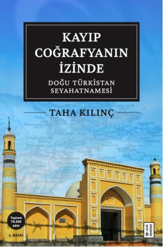 Kayıp Coğrafyanın İzinde: Doğu Türkistan Seyahatnamesi kitap kapağı
