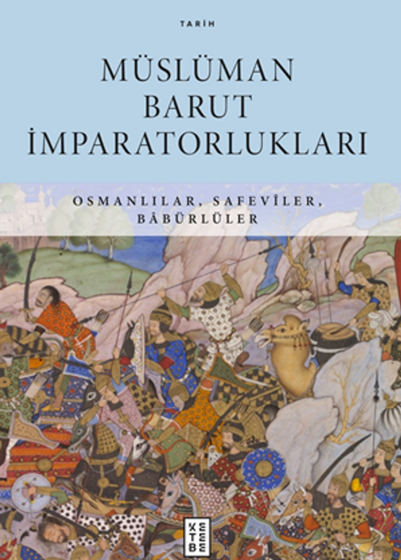 Müslüman Barut İmparatorlukları / Osmanlılar, Safevîler, Babürlüler kitap kapağı
