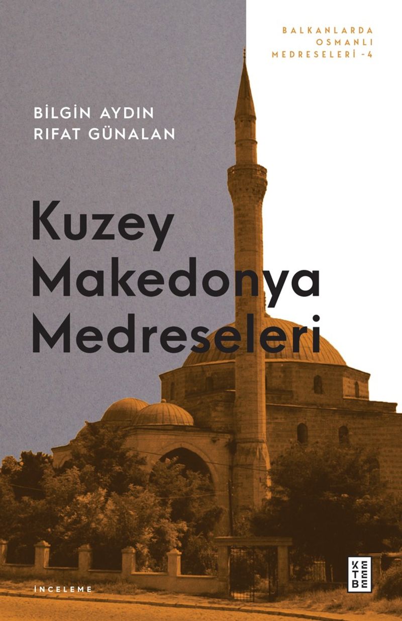 Kuzey Makedonya Medreseleri Balkanlarda Osmanlı Medreseleri IV kitap kapağı