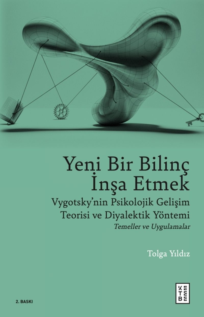 Yeni Bir Bilinç İnşa Etmek Vygotsky'nin Psikolojik Gelişim Teorisi ve Diyalektik Yöntemi kitap kapağı