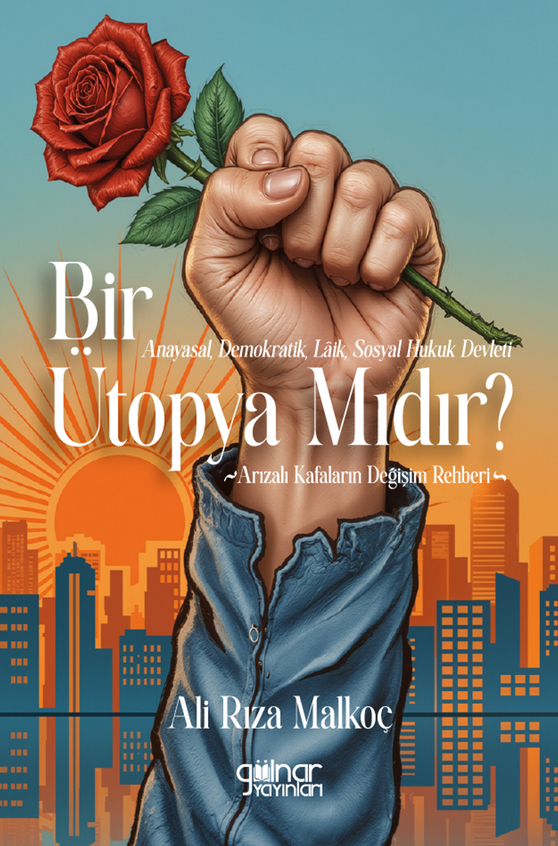 Anayasal, Demokratik, Laik, Sosyal Hukuk Devleti Bir Ütopya Mıdır? kitap kapağı