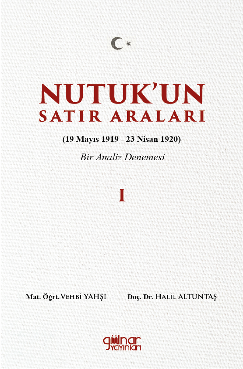 Nutuk'un Satır Araları I (19 Mayıs 1919-23 Nisan 1920) kitap kapağı