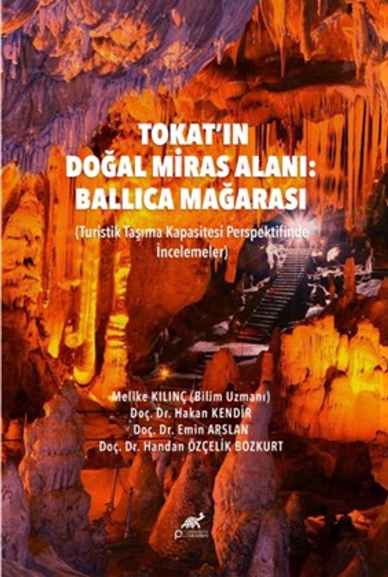 Tokat'ın Doğal Miras Alanı: Ballıca Mağarası (Turistik Taşıma Kapasitesi Perspektifinde İncelemeler) kitap kapağı