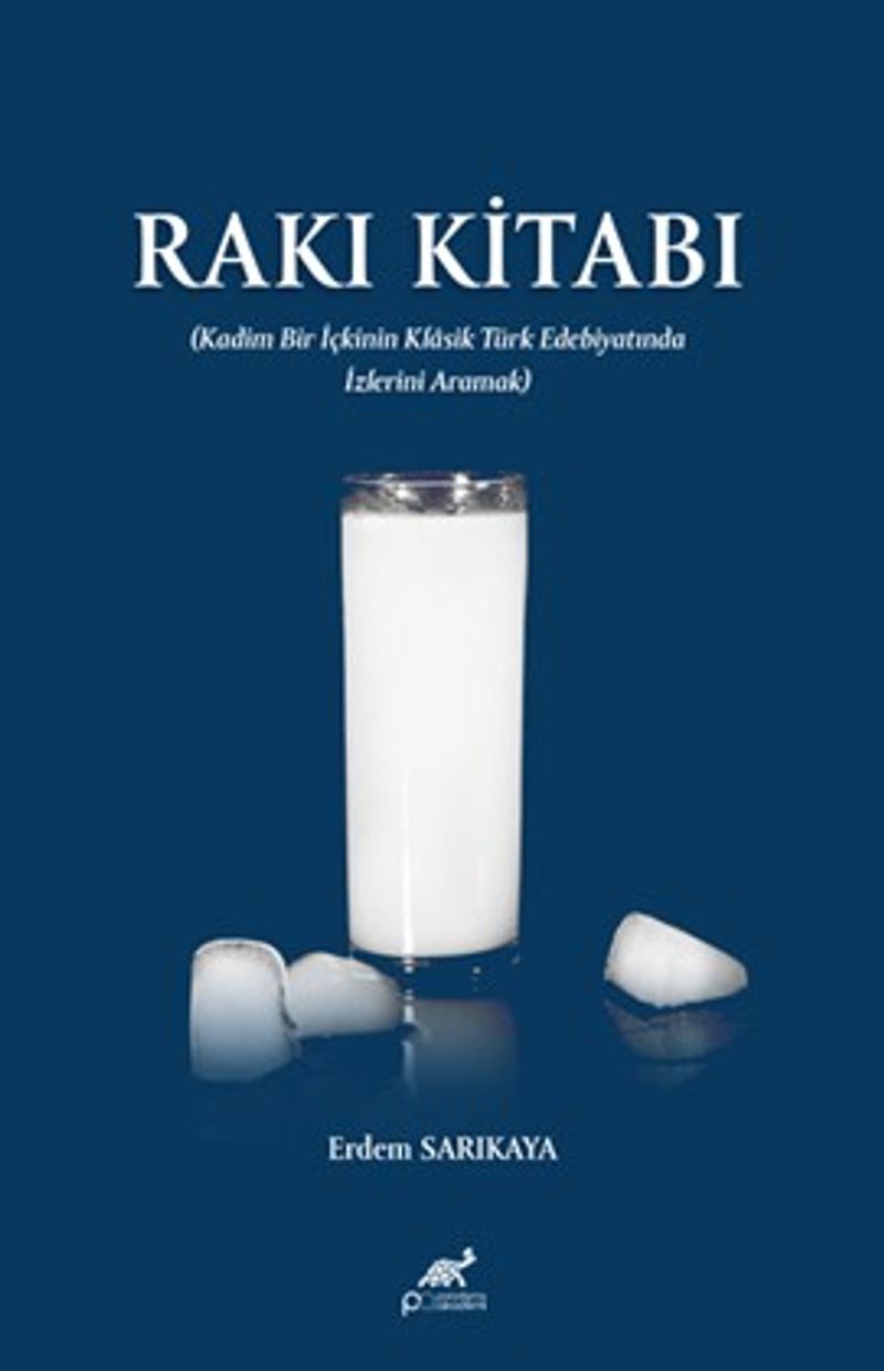 Rakı Kitabı (Kadim Bir İçkinin Klasik Türk Edebiyatında İzlerini Aramak) kitap kapağı
