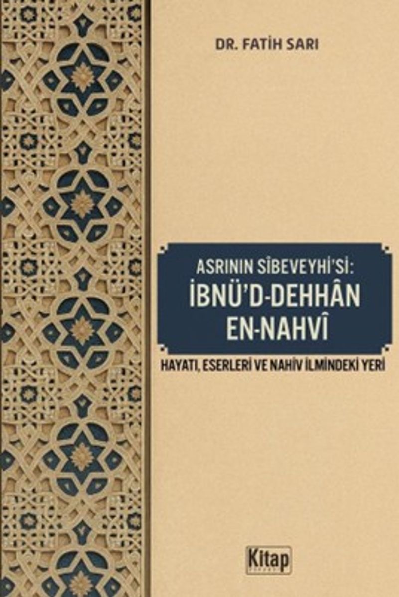 Asrının Sibeveyhi'si İbnü'd Dehhan En Nahvi (Hayatı Eserleri ve Nahiv İlmindeki Yeri) kitap kapağı