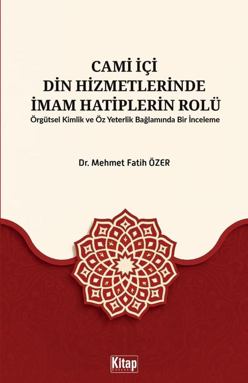 Cami İçi Din Hizmetlerinde İmam Hatiplerin Rolü Örgütsel Kimlik ve Öz Yeterlilik Bağlamında Bir İnceleme kitap kapağı
