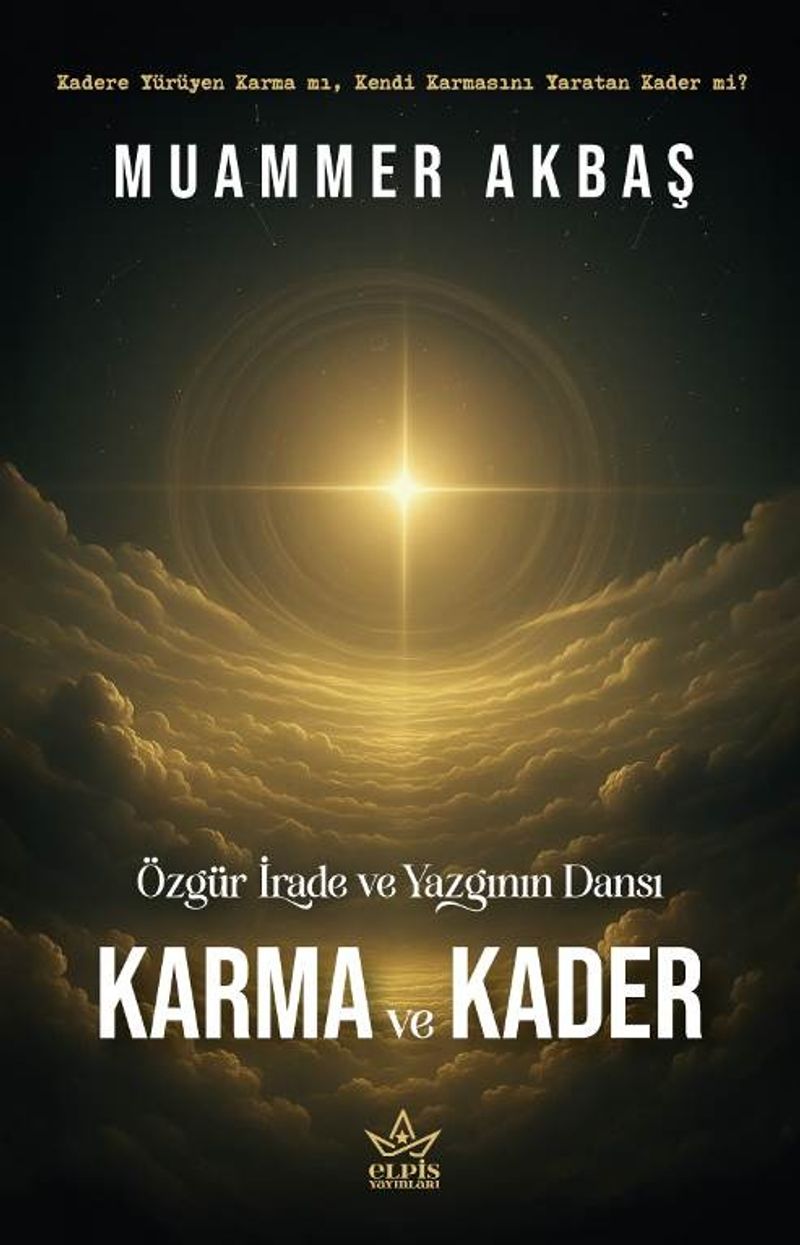 Özgür İrade ve Yazgının Dansı Karma Ve Kader kitap kapağı