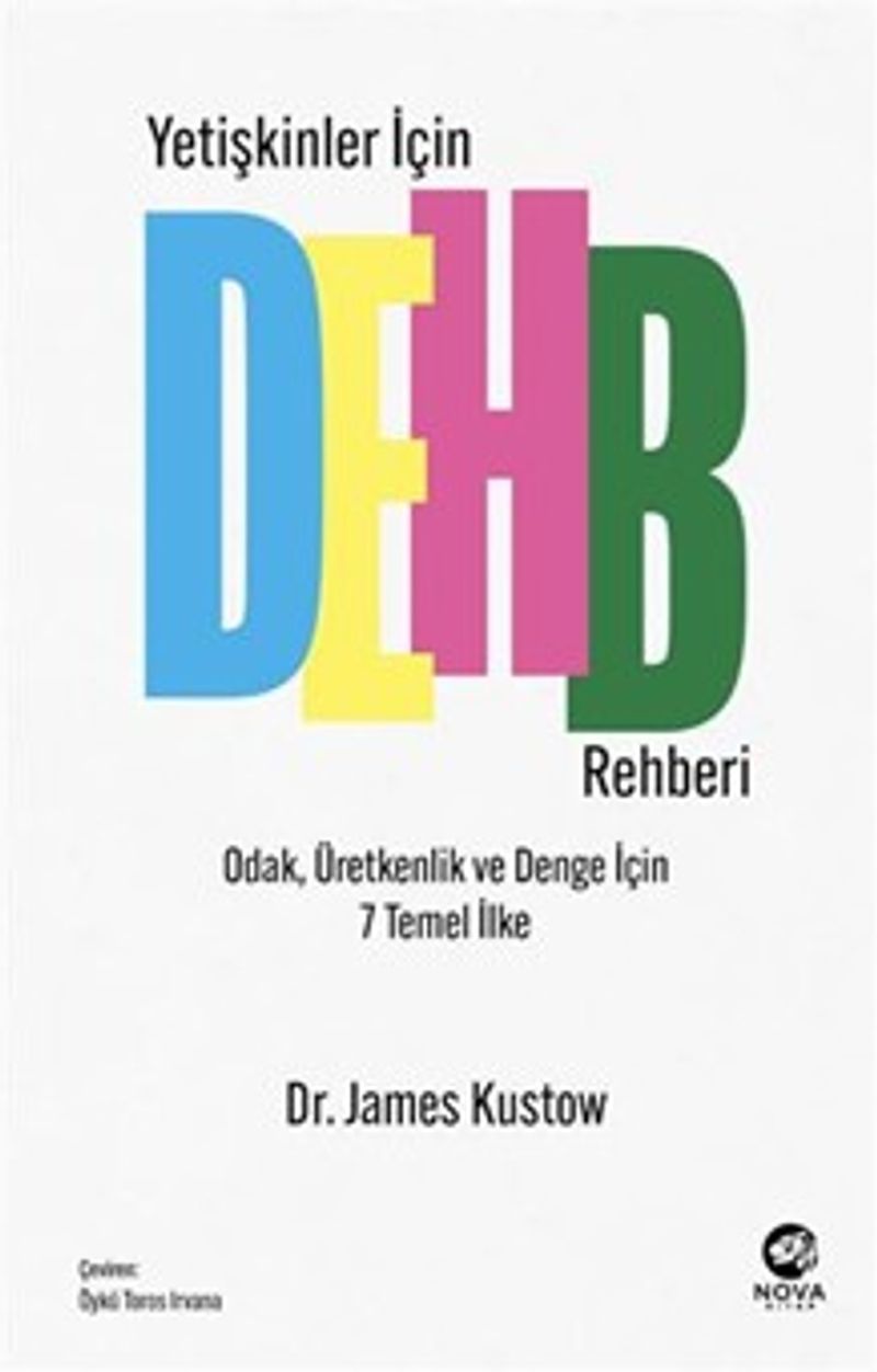 Yetişkinler İçin DEHB Rehberi – Odak, Üretkenlik ve Denge İçin 7 Temel İlke kitap kapağı