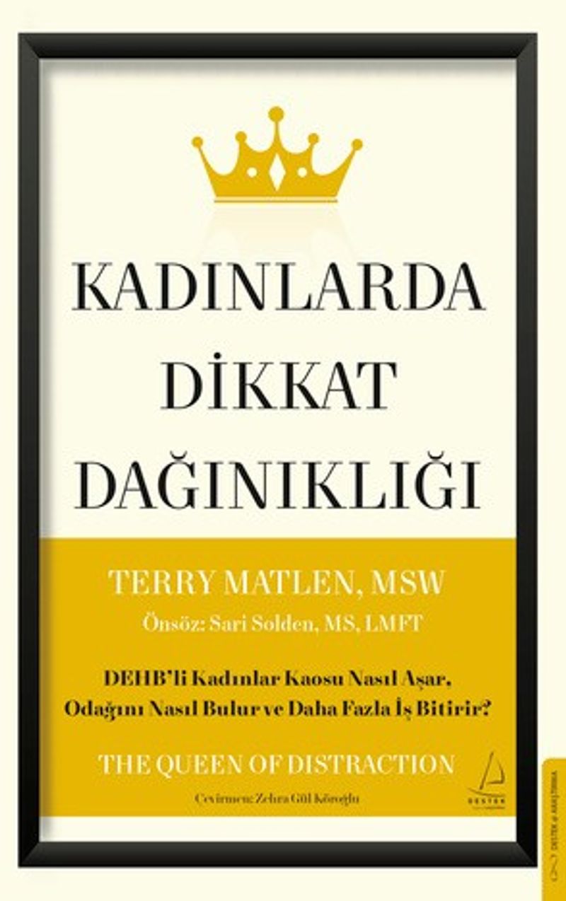 Kadınlarda Dikkat Dağınıklığı DEHB’li Kadınlar Kaosu Nasıl Aşar, Odağını Nasıl Bulur ve Daha Fazla İş Bitirir? kitap kapağı