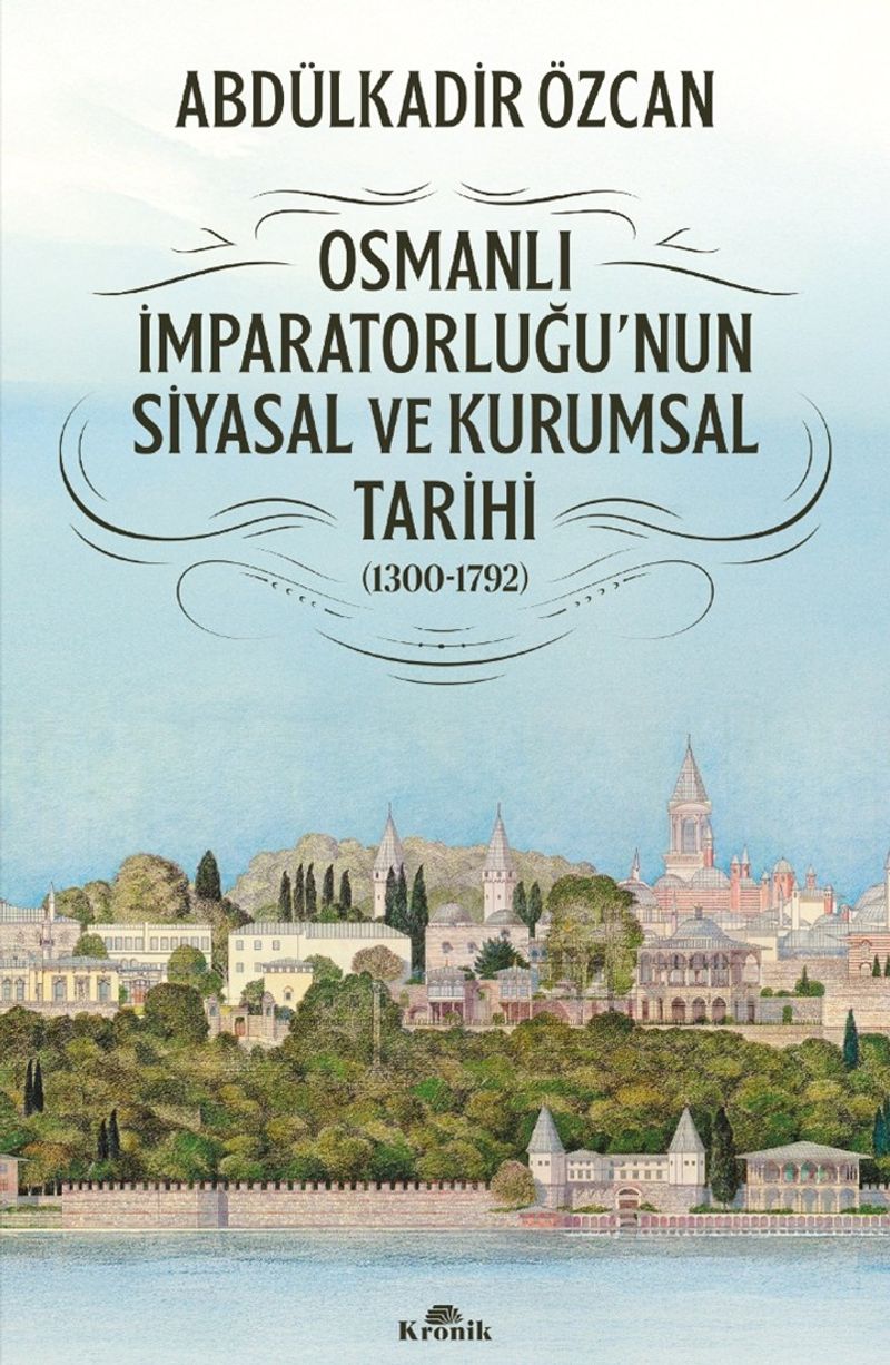 Osmanlı İmparatorluğu'nun Siyasal ve Kurumsal Tarihi (1300-1792) kitap kapağı