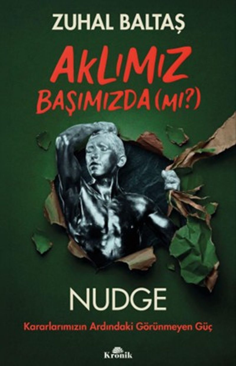 Aklımız Başımızda (mı?) Nudge: Kararlarımızın Ardındaki Görünmeyen Güç kitap kapağı