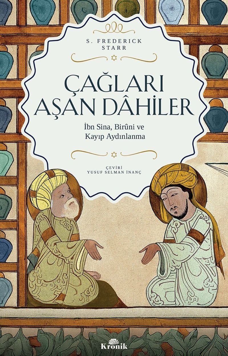 Çağları Aşan Dahiler İbn Sina, Biruni ve Kayıp Aydınlanma kitap kapağı