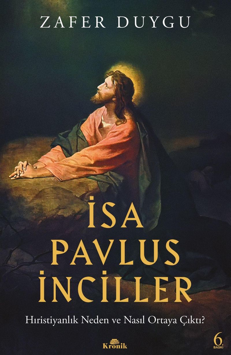 İsa, Pavlus, İnciller Hıristiyanlık Neden ve Nasıl Ortaya Çıktı? kitap kapağı