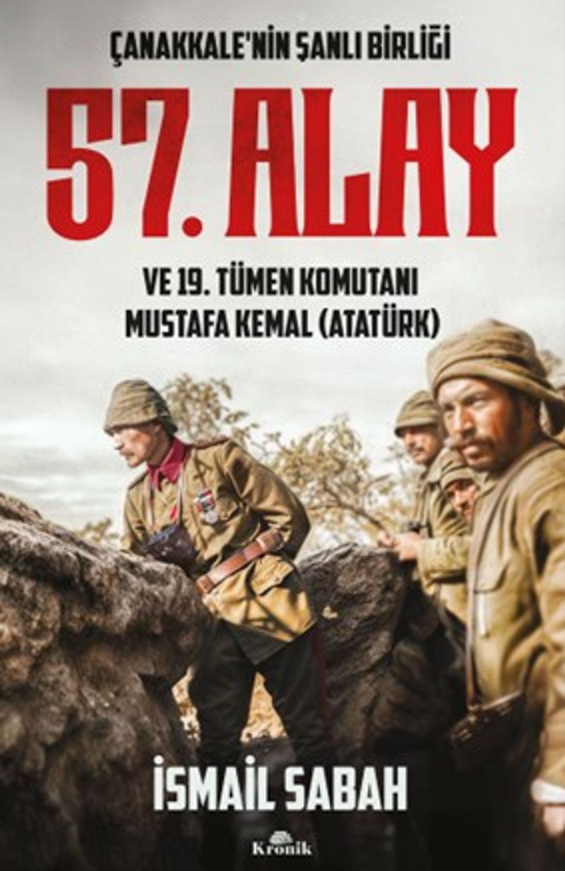Çanakkale'nin Şanlı Birliği 57. Alay ve 19. Tümen Komutanı Mustafa Kemal (Atatürk) kitap kapağı