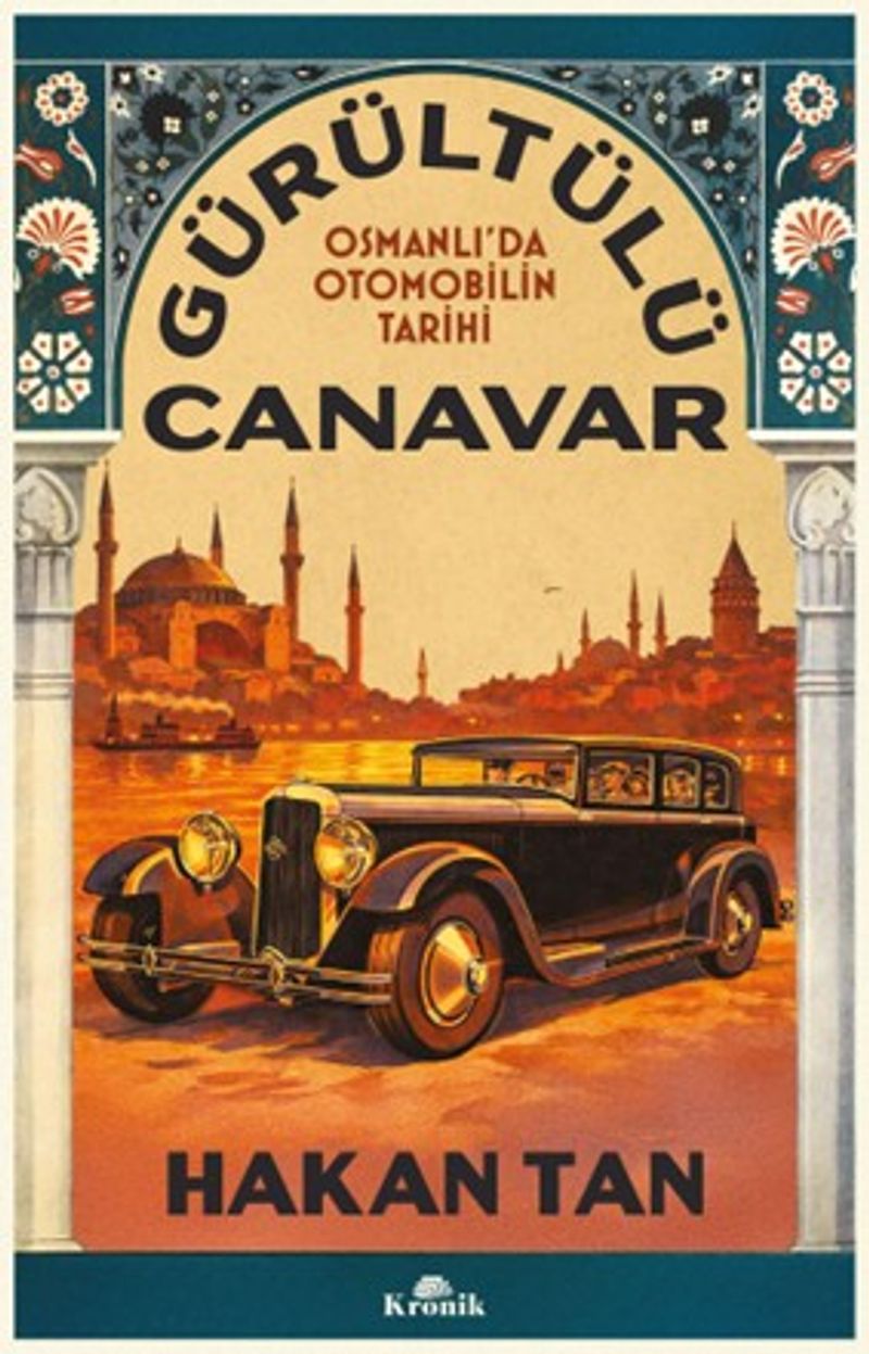 Gürültülü Canavar Osmanlı'da Otomobilin Tarihi kitap kapağı